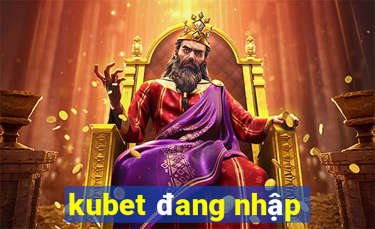 kubet đang nhập