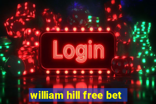 william hill free bet