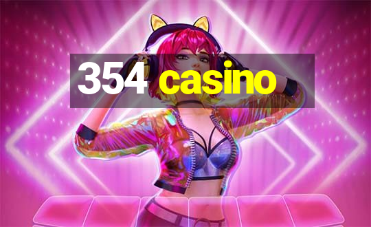 354 casino