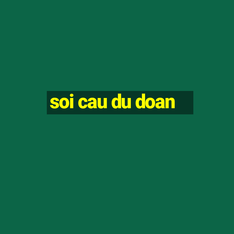 soi cau du doan