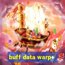 buff data warp+