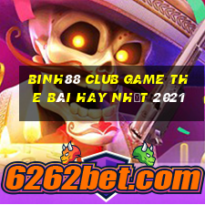 Binh88 Club Game The Bài Hay Nhất 2021