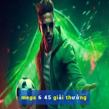 mega 6 45 giải thưởng