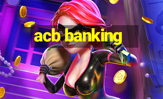 acb banking