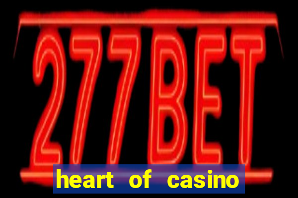 heart of casino mobile app