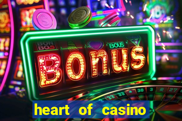 heart of casino mobile app