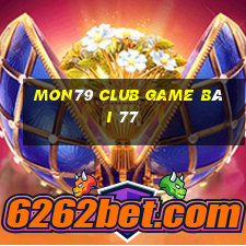 Mon79 Club Game Bài 77