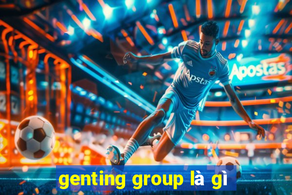 genting group là gì