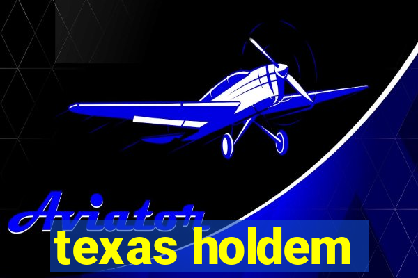 texas holdem