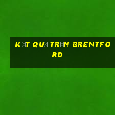 kết quả trận brentford