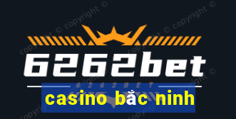 casino bac ninh