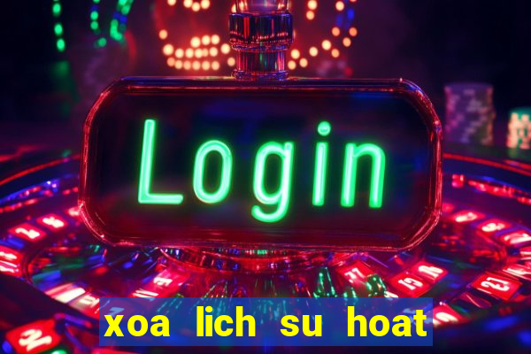 xoa lich su hoat dong cua may tinh