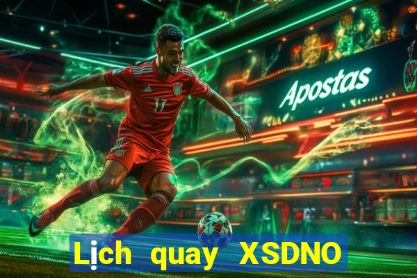 Lịch quay XSDNO ngày thứ năm