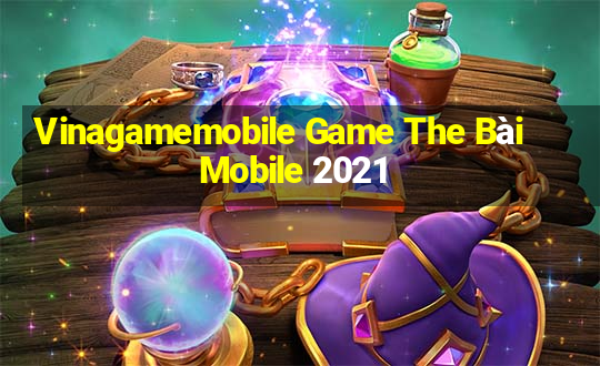 Vinagamemobile Game The Bài Mobile 2021