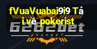 fVuaVuabai9i9 Tải về pokerist