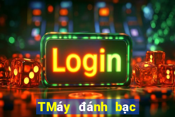 TMáy đánh bạc hần sấm