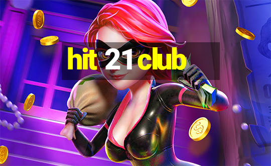 hit 21 club