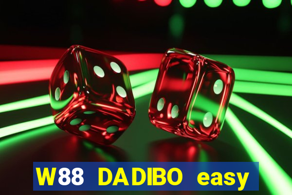 W88 DADIBO easy Fun88 Android