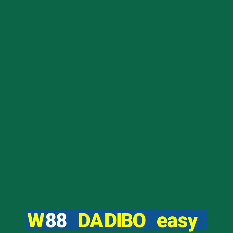 W88 DADIBO easy Fun88 Android