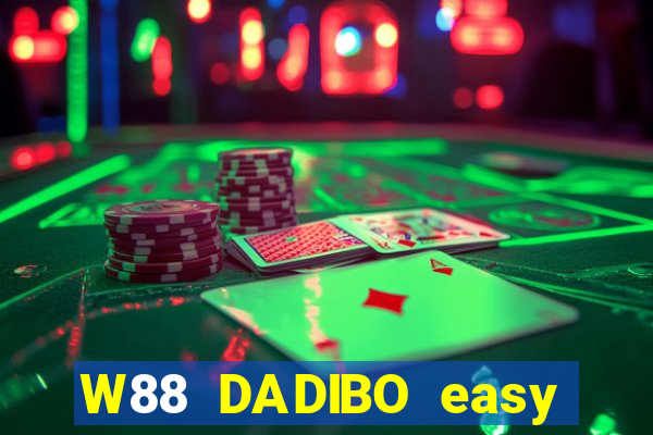 W88 DADIBO easy Fun88 Android