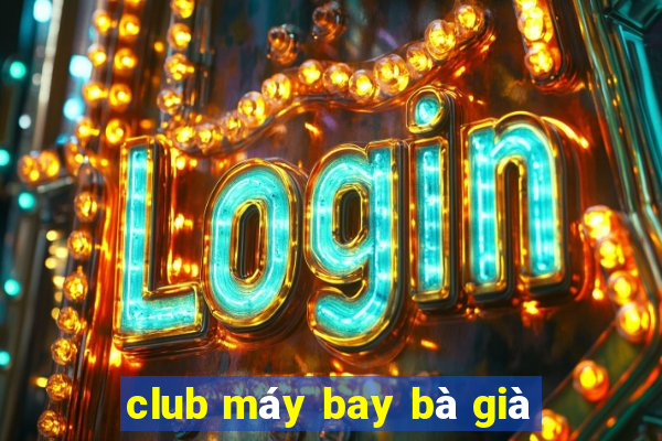 club may bay ba gia