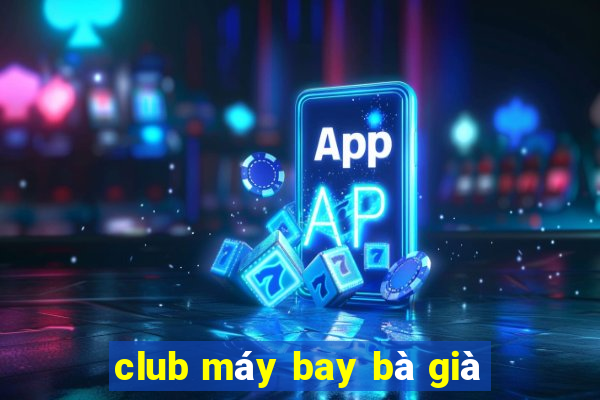 club may bay ba gia