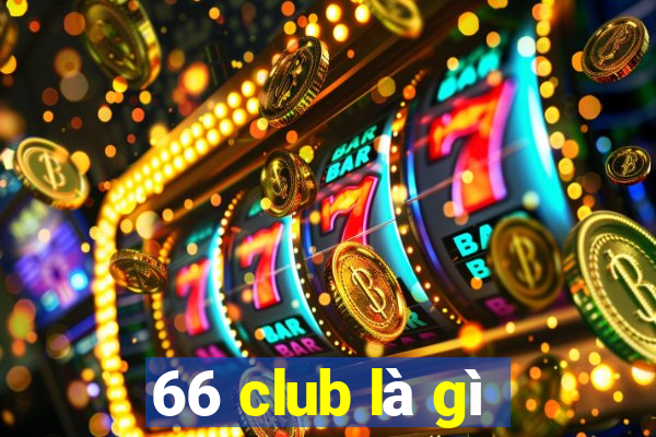 66 club là gì