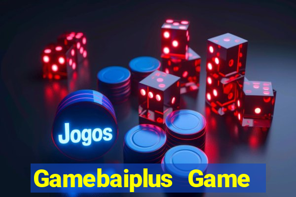 Gamebaiplus Game Bài Nạp The Garena