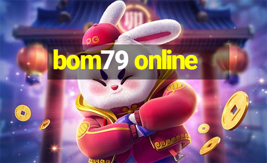 bom79 online