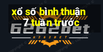 xổ số bình thuận 7 tuần trước