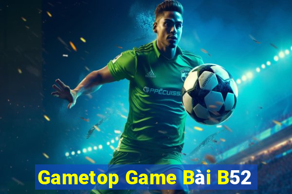 Gametop Game Bài B52