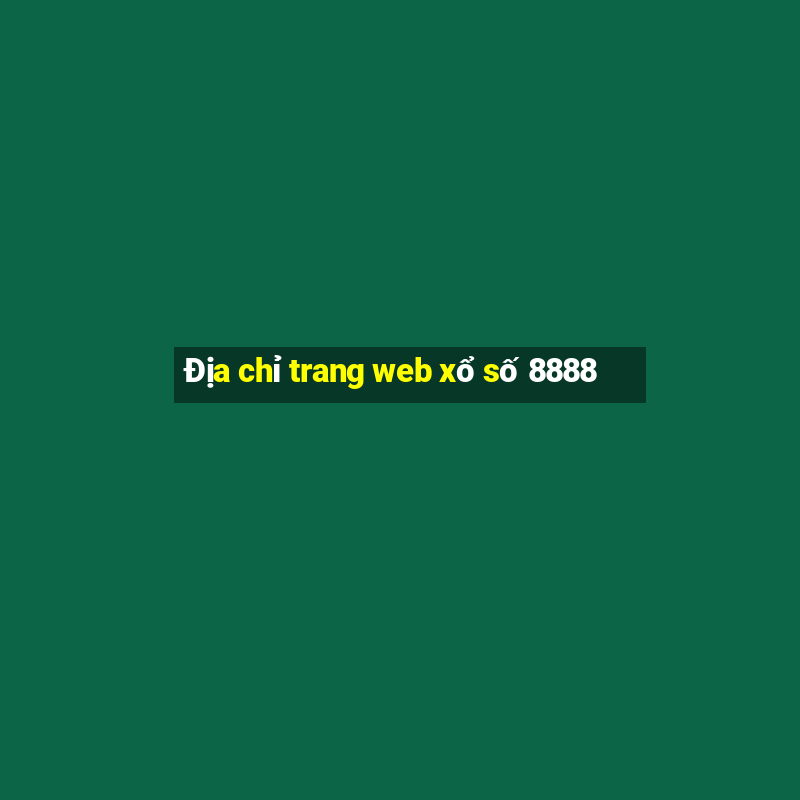 Địa chỉ trang web xổ số 8888