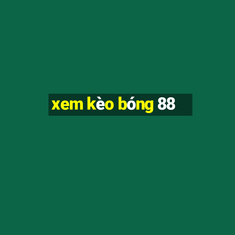 xem kèo bóng 88