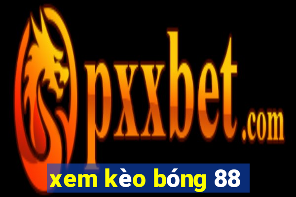 xem kèo bóng 88