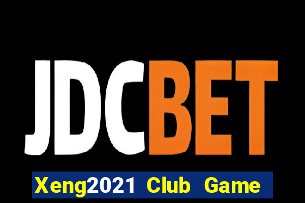 Xeng2021 Club Game Bài Đổi Thưởng B52