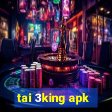 tai 3king apk