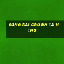 sòng bài crown đà nẵng