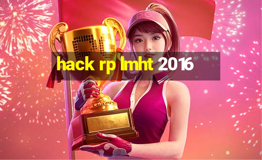 hack rp lmht 2016