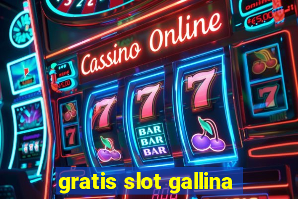 gratis slot gallina