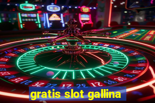 gratis slot gallina