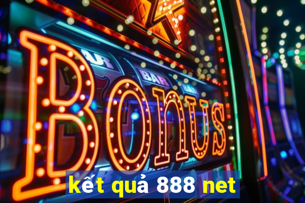 kết quả 888 net