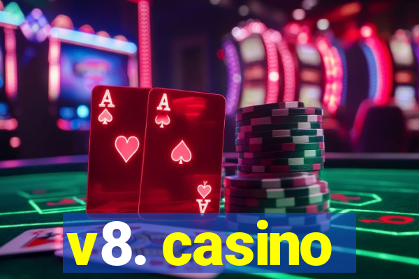 v8. casino