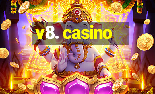 v8. casino