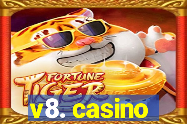 v8. casino