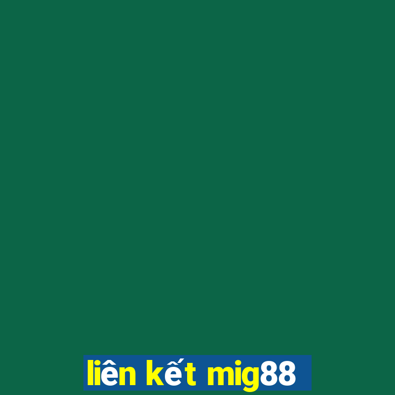 liên kết mig88