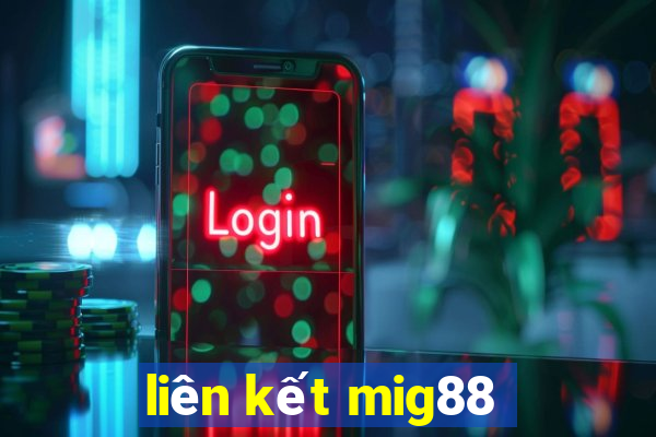 liên kết mig88