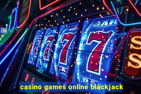 casino games online blackjack