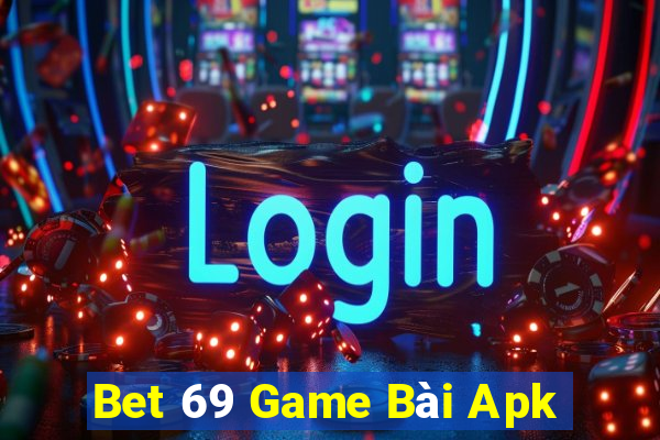 Bet 69 Game Bài Apk