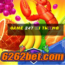 game 247 đổi thưởng