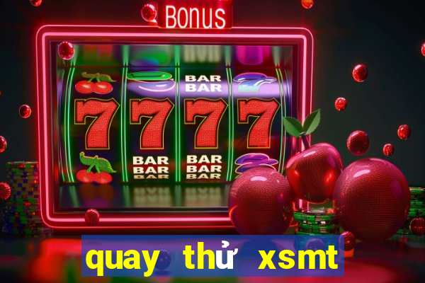 quay thử xsmt thần tài